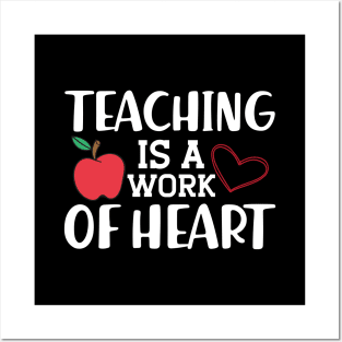 Teacher - Teaching is a work of heart Posters and Art